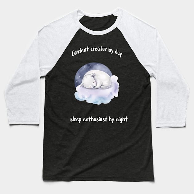 Content creator by day, sleep enthusiast by night Baseball T-Shirt by Crafty Career Creations